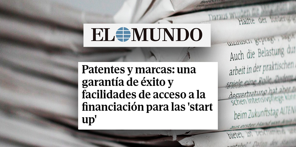 El Mundo | Enric Carbonell participa en un reportaje sobre la importancia de los derechos de propiedad industrial para el éxito de las startups