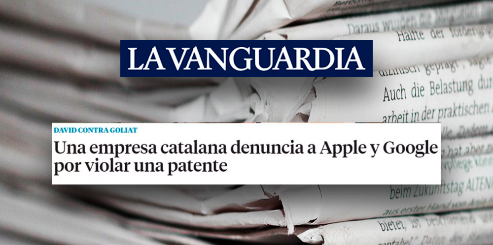 La Vanguardia | Enric Carbonell participa en una noticia sobre una empresa catalana que ha demandado a Apple y Google ante el Tribunal Unificado de Patentes