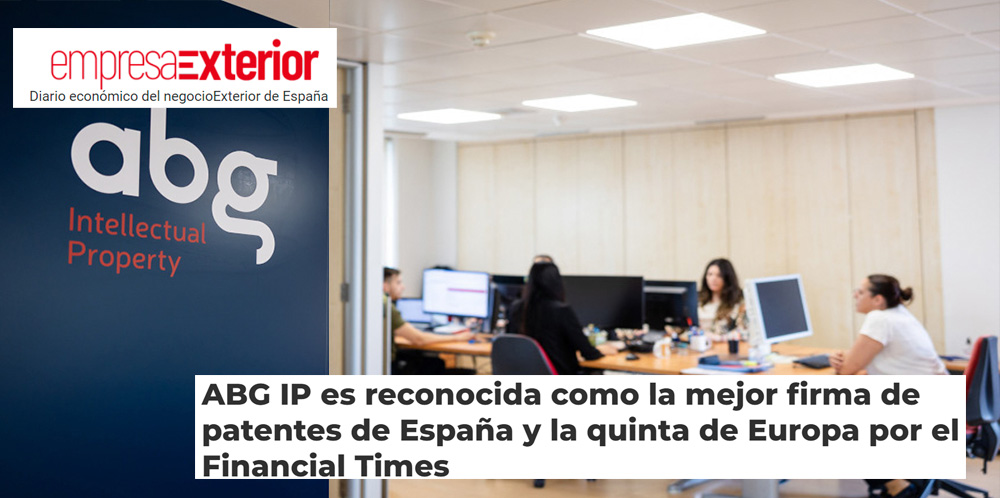 Varios medios | ABG IP es el mejor despacho de patentes de España y el quinto de Europa según Financial Times