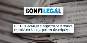 Confilegal | Inés Cantero comenta una sentencia del TGUE sobre la marca OpenAI